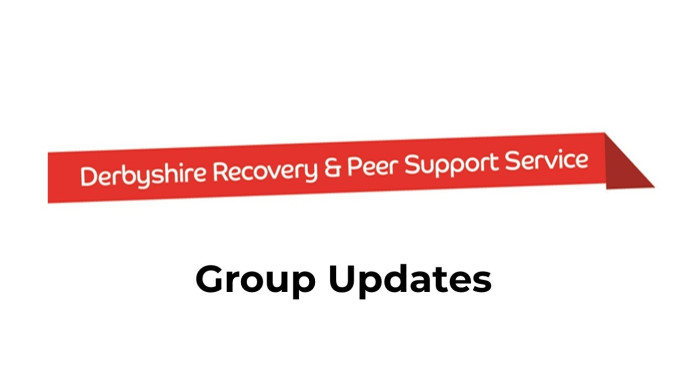 Derbyshire Recovery and Peer Support Service Group Updates February 2024